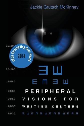 Peripheral Visions for Writing Centers