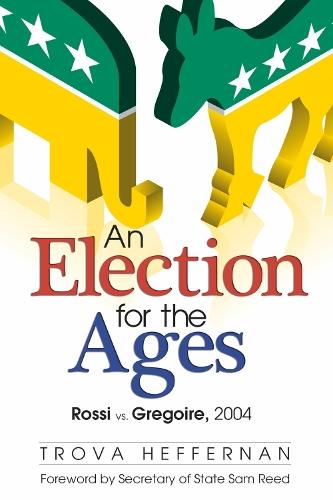 An Election for the Ages: Rossi Vs. Gregoire, 2004