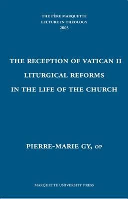 The Reception of Vatican II: Liturgical Reforms in the Life of the Church