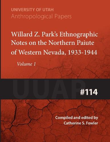Willard Z. Park's Notes on the Northern Paiute of Western Nevada, 1933-1940 Volume 114: 1933-1940