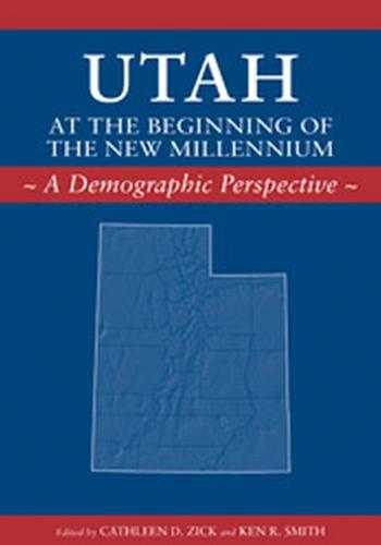 Utah at the Beginning of the New  Millennium: A Demographic Perspective