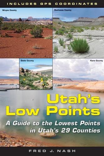 Utah's Low Points: A Guide to the Lowest Points in Utah's 29 Counties