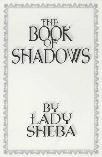 The Book of Shadows by Lady Sheba
