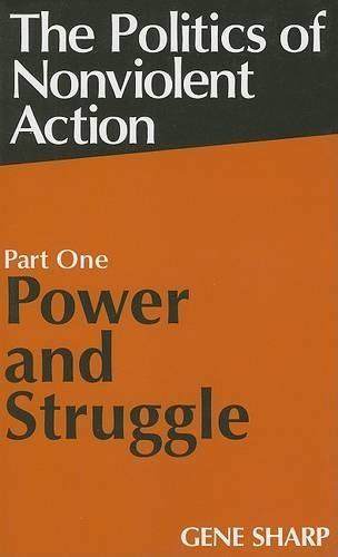 Politics of Nonviolent Action: Power and Struggle