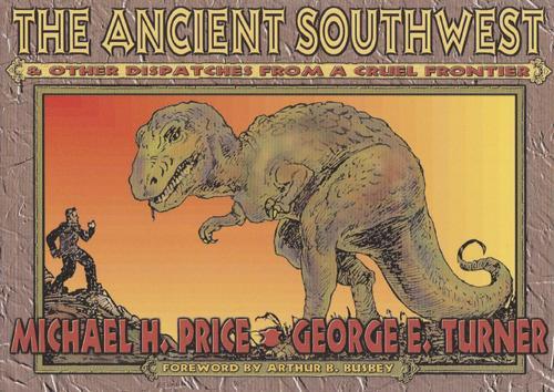 The Ancient Southwest and Other Dispatches from a Cruel Frontier