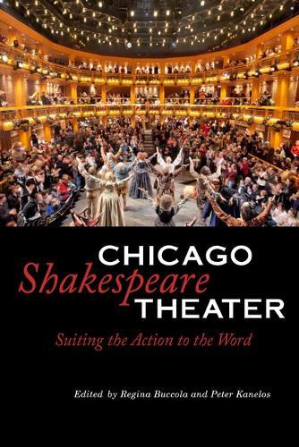 Chicago Shakespeare Theater: Suiting the Action to the Word