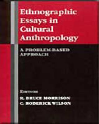 Ethnographic Essays in Cultural Anthropology: A Problem-based Approach