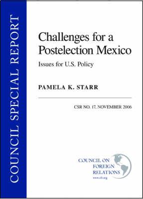 Challenges for a Postelection Mexico: Issues for U.S. Policy