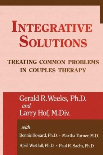 Integrative Solutions: Treating Common Problems In Couples Therapy