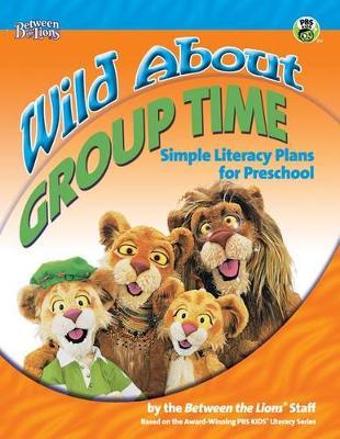 Wild About Group Time: Simple Literacy Plans for Preschool