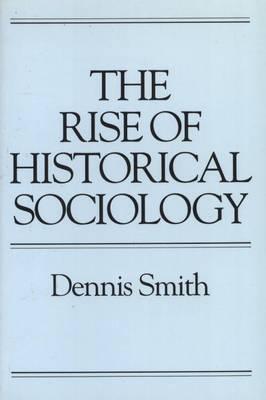 Rise Of Historical Sociology