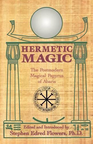 Hermetic Magic: The Postmodern Magical Papyrus of Abaris