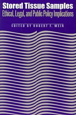 Stored Tissue Samples: Ethical, Legal and Public Policy Implications