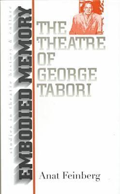 Embodied Memory: The Theatre of George Tabori