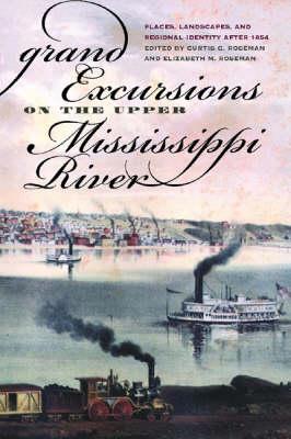 Grand Excursions on the Upper Mississippi River: Places, Landscapes, and Regional Identity After 1854