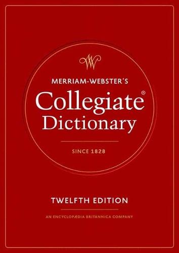 Merriam-Webster's Collegiate Dictionary: Twelfth Edition