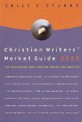 Christian Writers' Market Guide 2002: The Reference Tool for the Christian Writer