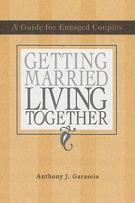Getting Married, Living Together: A Guide for Engaged Couples