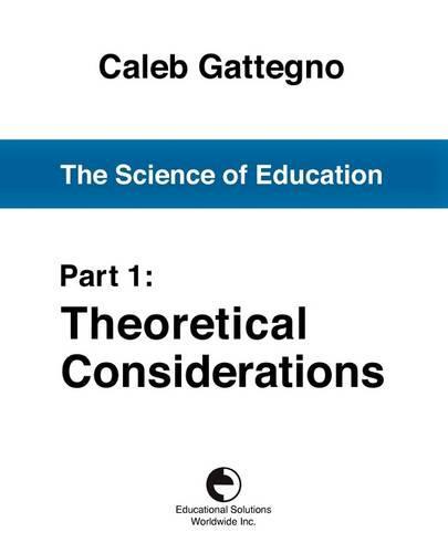 The Science of Education Part 1: Theoretical Considerations