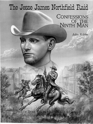 The Jesse James Northfield Raid: Confessions of the Ninth Man