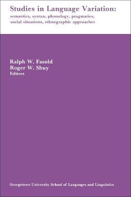 Studies in Language Variation: Semantics, Syntax, Phonology, Pragmatics, Social Situations, Ethnographic Approaches