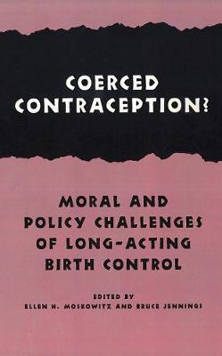 Coerced Contraception?: Moral and Policy Challenges of Long Acting Birth Control
