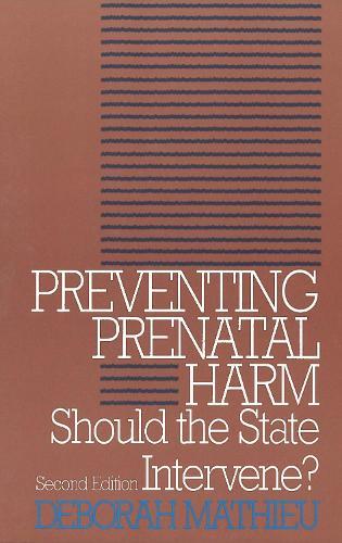 Preventing Prenatal Harm: Should the State Intervene?