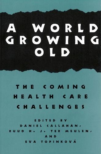 A World Growing Old: The Coming Health Care Challenges