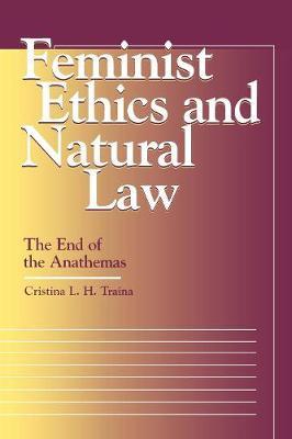 Femenist Ethics and Natural Law: The End of Anathema