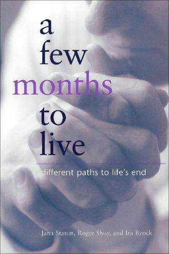 A Few Months to Live: Different Paths to Life’s End