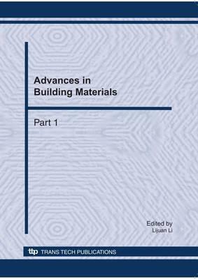 Advances in Building Materials: Selected, Peer-reviewed Papers from the 2011 International Conference on Structures and Building Materials, (ICSBM 2011), 7-9 January, 2011, Guangzhou, China