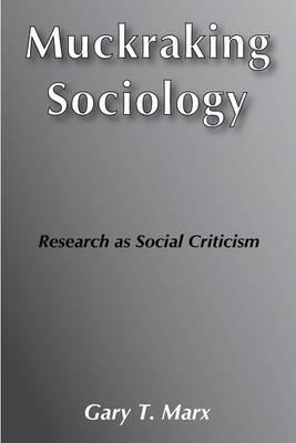 Muckraking Sociology: Research as Social Criticism