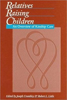 Relatives Raising Children: An Overview of Kinship Care