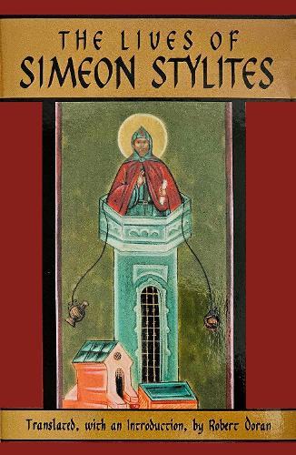 The Lives Of Simeon Stylites: Lives of Simeon Stylites