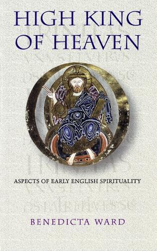 High King Of Heaven: Aspects of Early English Spirituality