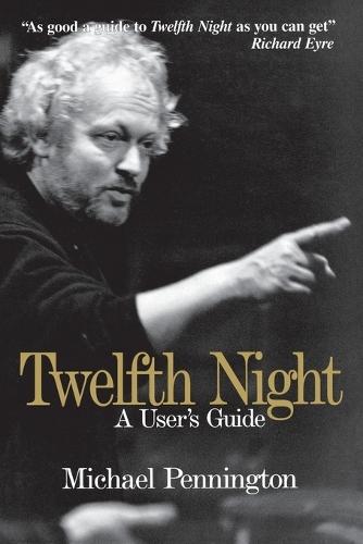 Twelfth Night: A User's Guide