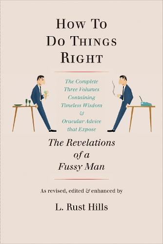How to Do Things Right: The Revelations of a Fussy Man