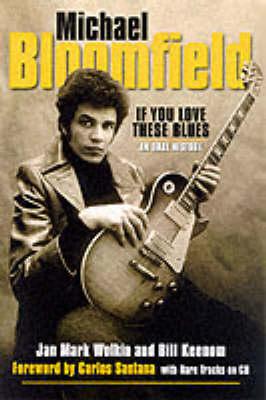 Michael Bloomfield: If You Love These Blues