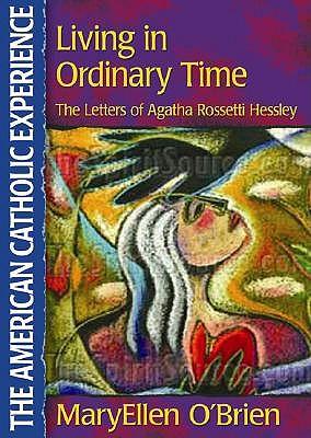 Living in Ordinary Time: The Letters of Agatha Rosetti Hessley