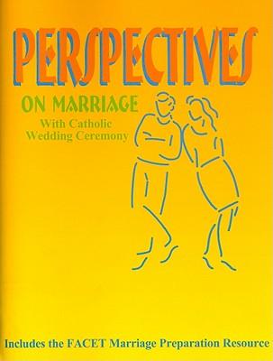 Perspectives on Marriage: With Catholic Wedding Ceremony