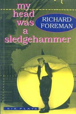 My Head Was a Sledgehammer: Six Plays