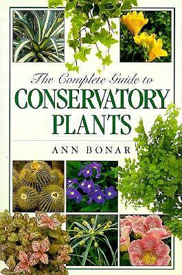 The Complete Guide to Conservatory Plants
