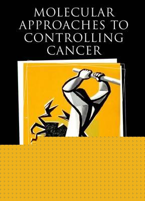 Molecular Approaches to Controlling Cancer: Cold Spring Harbor Symposium on Quantitative Biology LXX