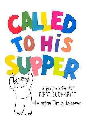 Called to His Supper: Preparation for First Eucharist