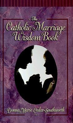 The Catholic Marriage Wisdom Book