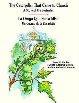Caterpillar That Came to Church - A Story of the Eucharist: Oruga Que Fue a Misa - Un Cuento de la Eucaristia