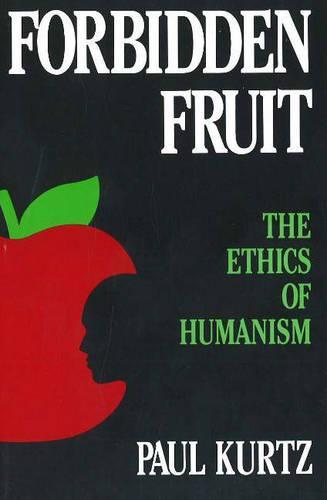 Forbidden Fruit: The Ethics of Humanism
