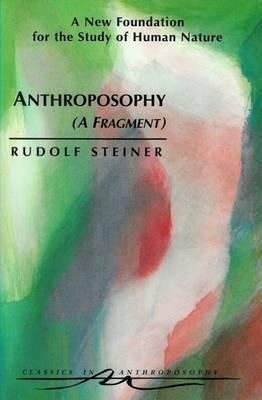 Anthroposophy: A New Foundation for the Study of Human Nature
