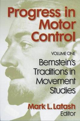 Progress in Motor Control: Bernstein's Traditions in Movement Studies