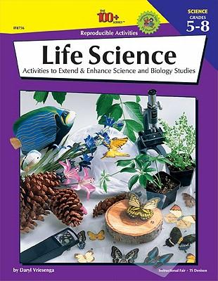 Life Science, Grades 5-8: Activities to Extend & Enhance Science and Biology Studies